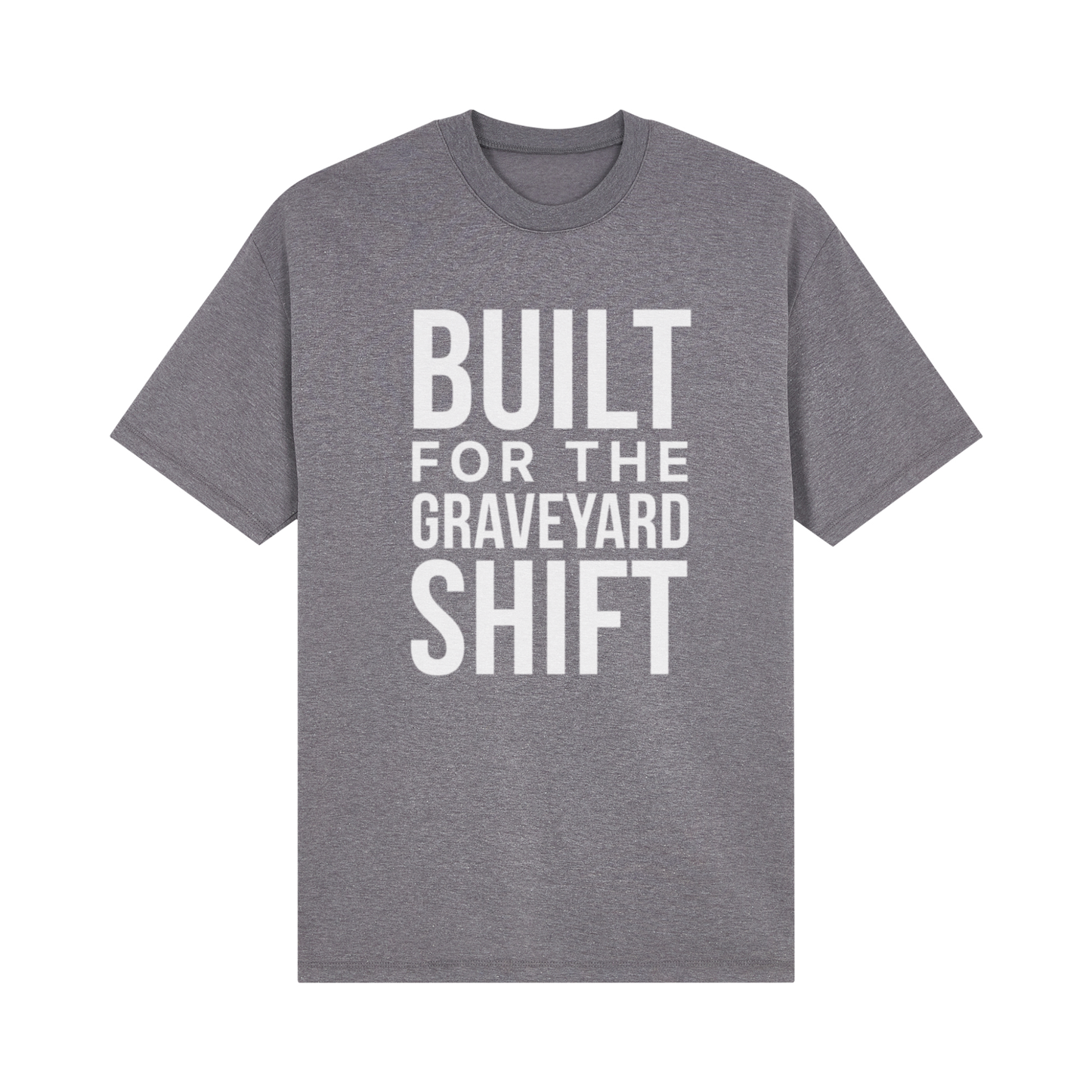 Built For The Graveyard Shift